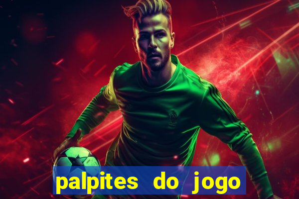 palpites do jogo aberto hoje